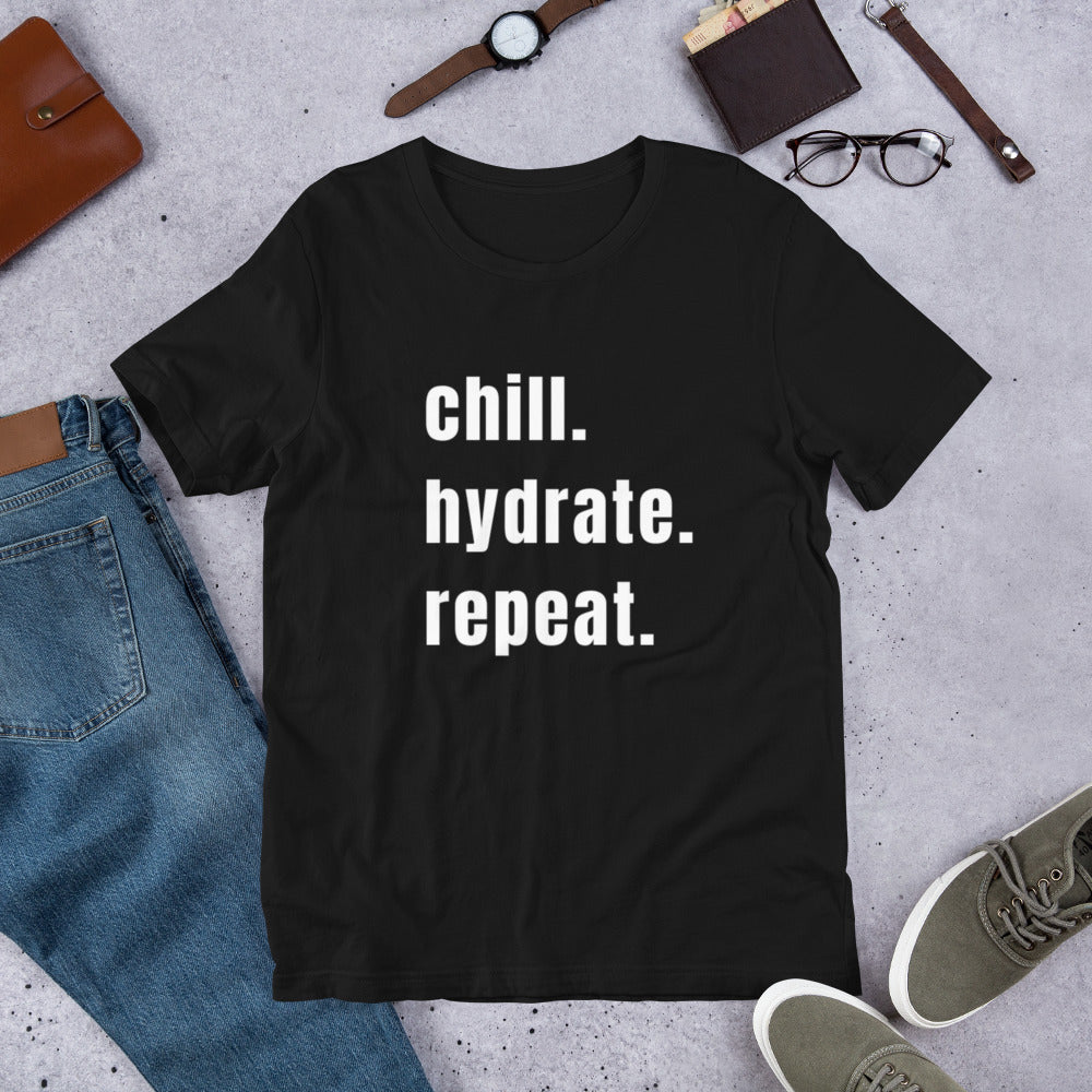 Chill Hydrate Repeat Unisex t-shirt